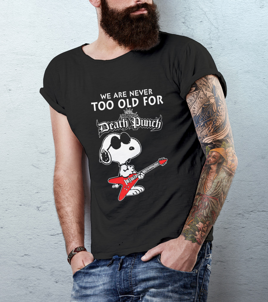 We Are Never Too Old For Five Finger Death Punch Snoopy Electric Guitar T-Shirt