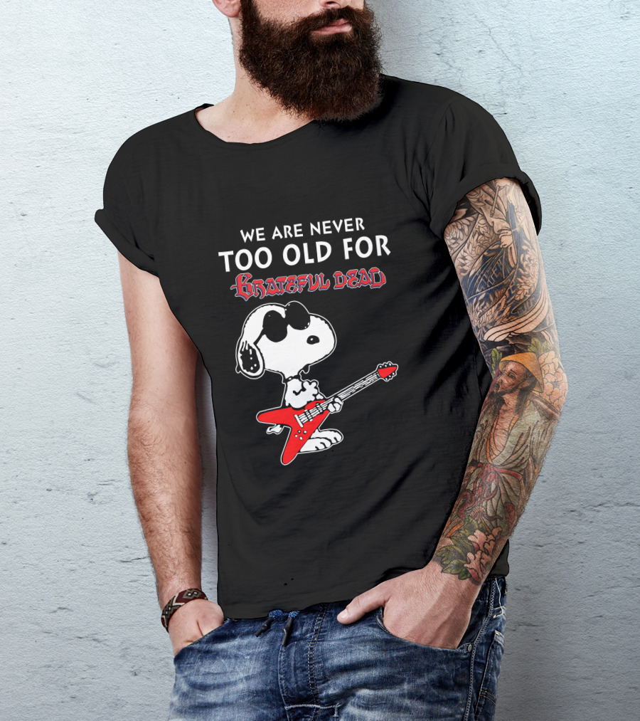 We Are Never Too Old For Grateful Dead Snoopy Red Guitar T-Shirt