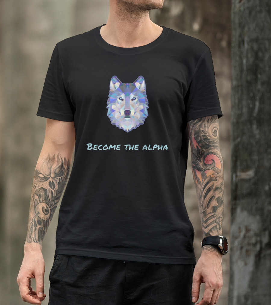 Become The Alpha Wolf Poly T-Shirt