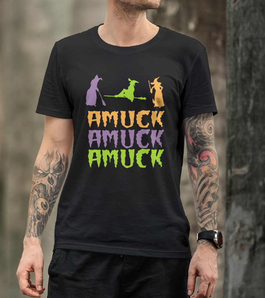 Amuck Amuck Amuck Hocus Pocus Witch T-Shirt