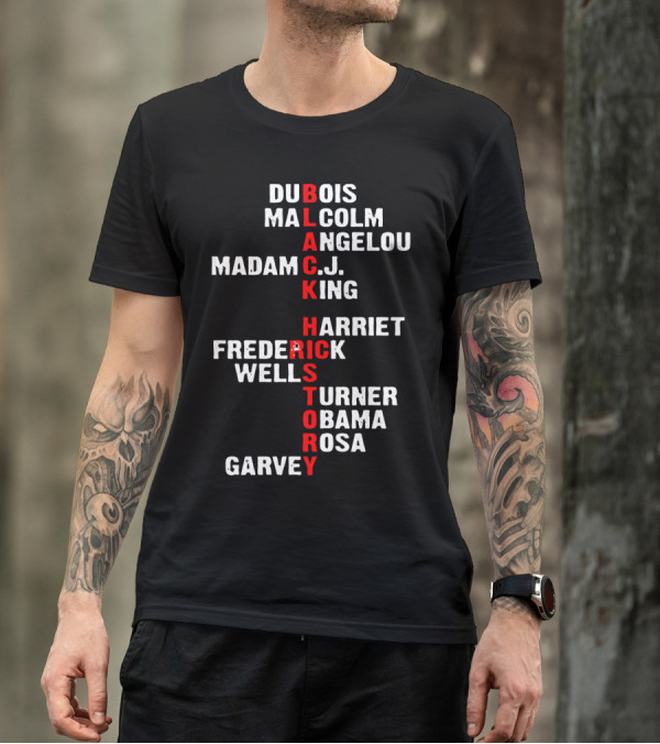 Black History 365 Du Bois Malcolm Angelou Madam C.J. King Harriet Frederick Wells Turner Obama Rosa Garvey T-Shirt