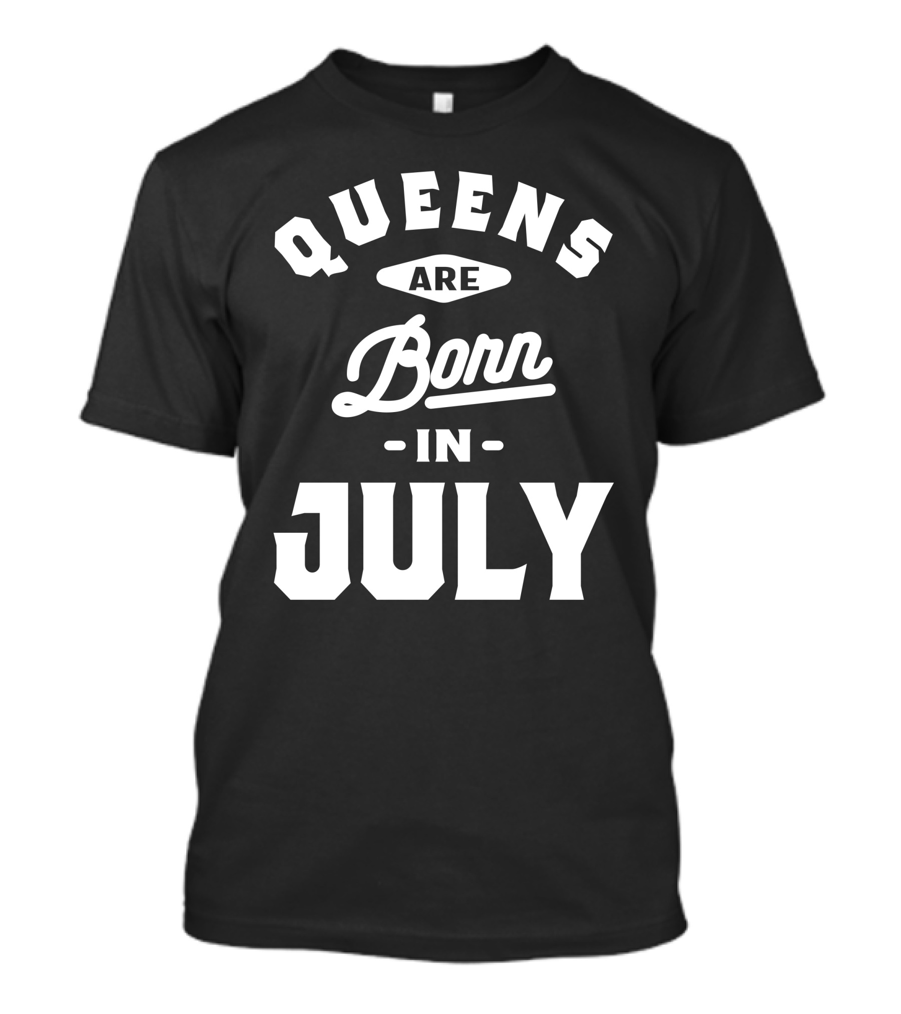 Queens Are Born In July Birthday T-Shirt