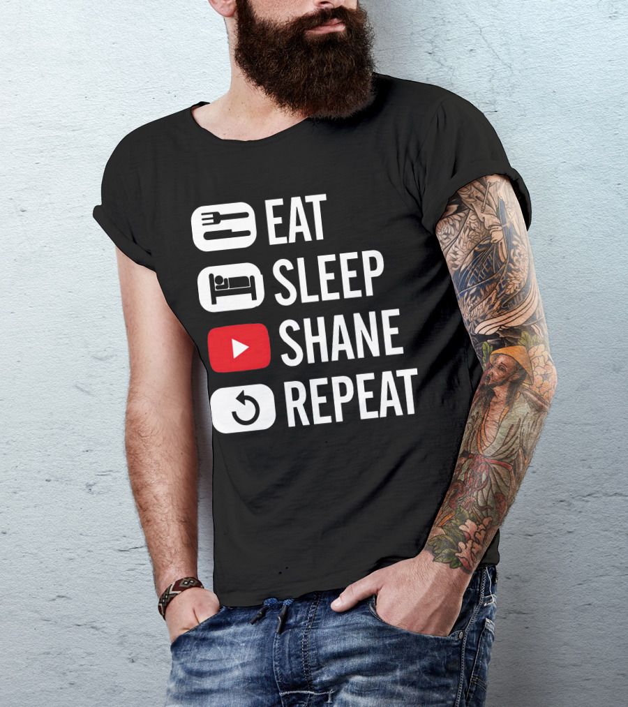 Eat Sleep Shane Repeat T-Shirt