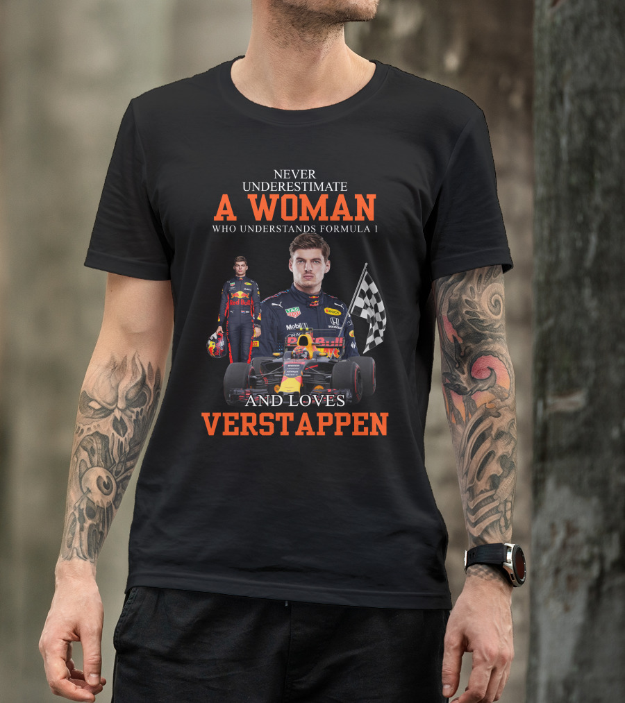 Never Underestimate A Woman Who Understands Formula 1 And Loves Verstappen T-Shirt