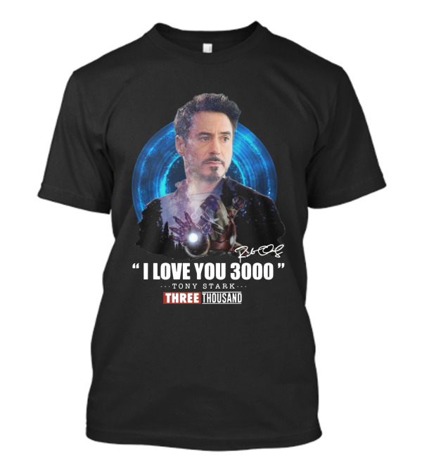 I Love You 3000 Tony Stark Signature Three Thousand Avenger T-Shirt