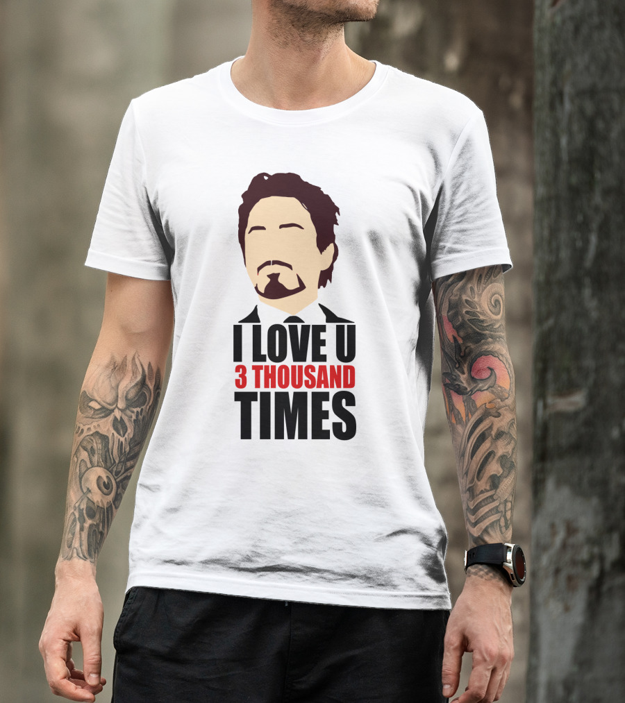 Tony Stark I Love U 3 Thousand Times Avengers T-Shirt