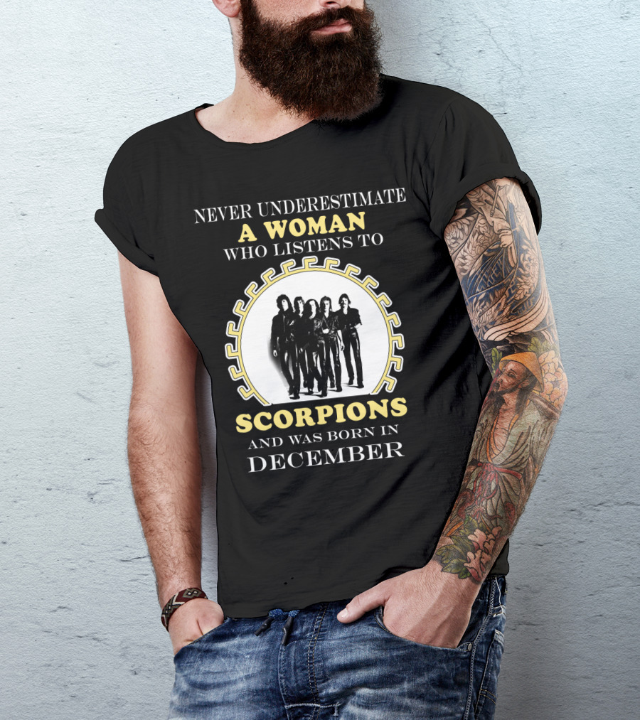 Never Underestimate A Woman Who Listens To Scorpions And Was Born In December T-Shirt