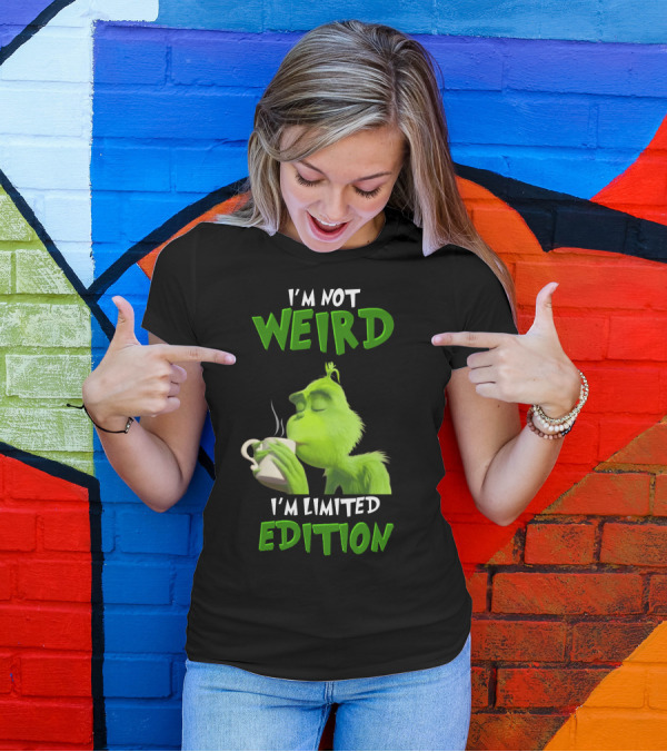 I'm Not Weird I'm Grinch T-Shirt