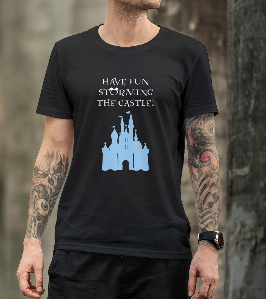 Have Fun Storming The Castle Disney Films T-Shirt