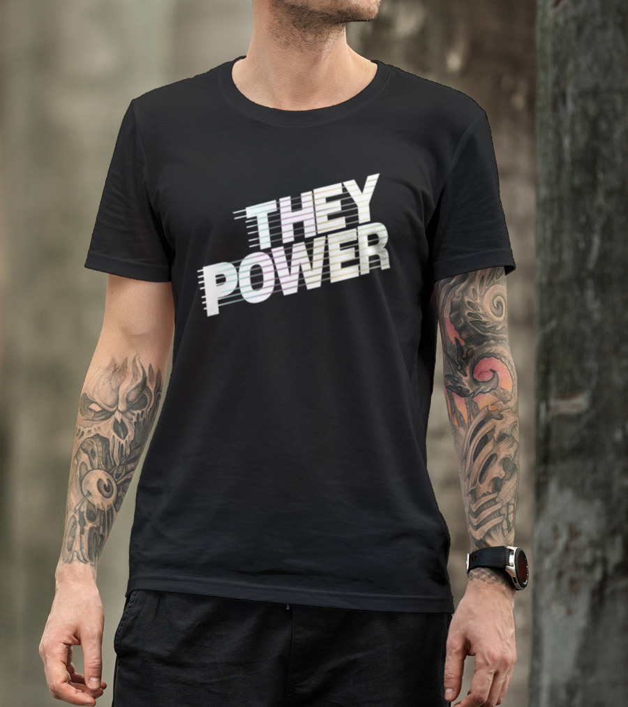 They Power Text With Dynamic Horizontal Line Elements T-Shirt