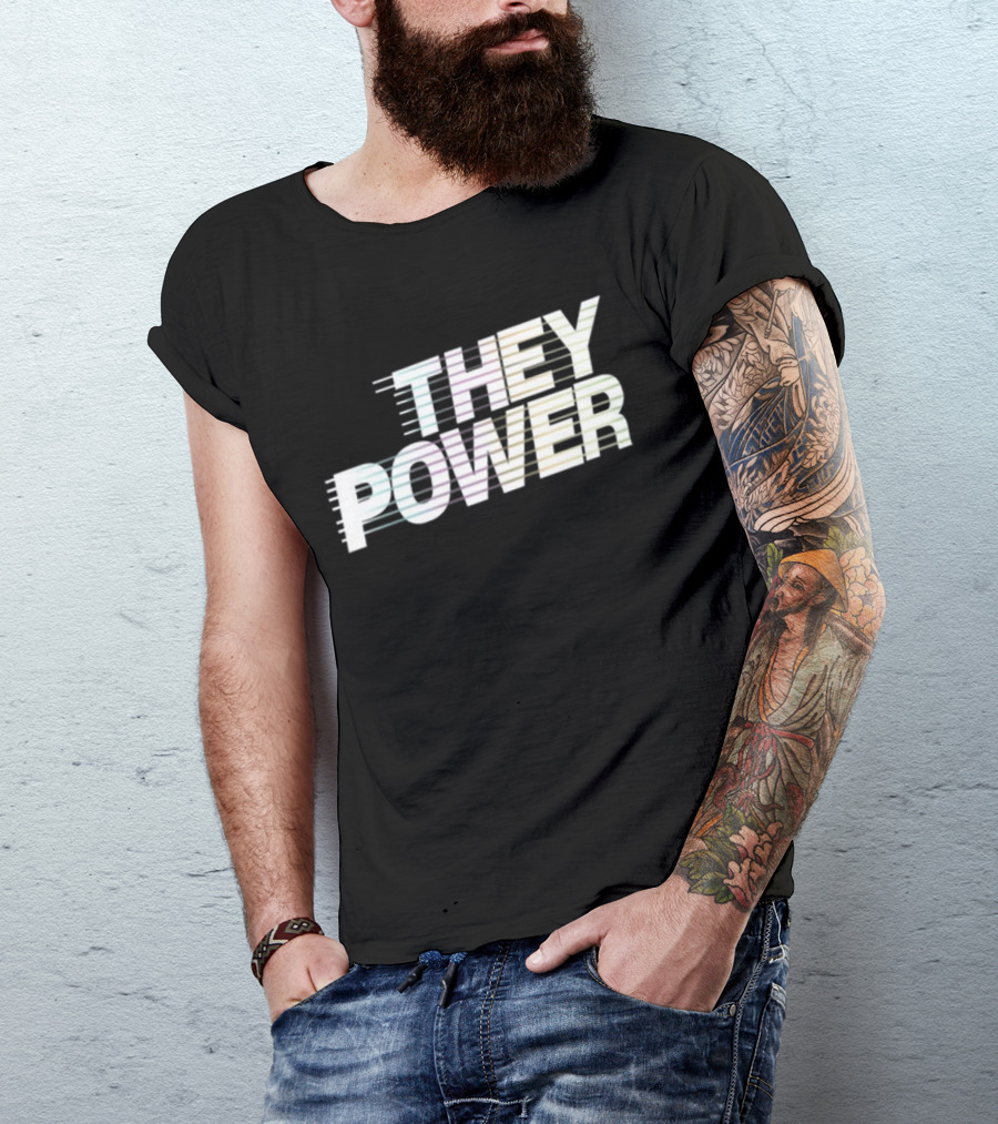 They Power Text With Dynamic Horizontal Line Elements T-Shirt