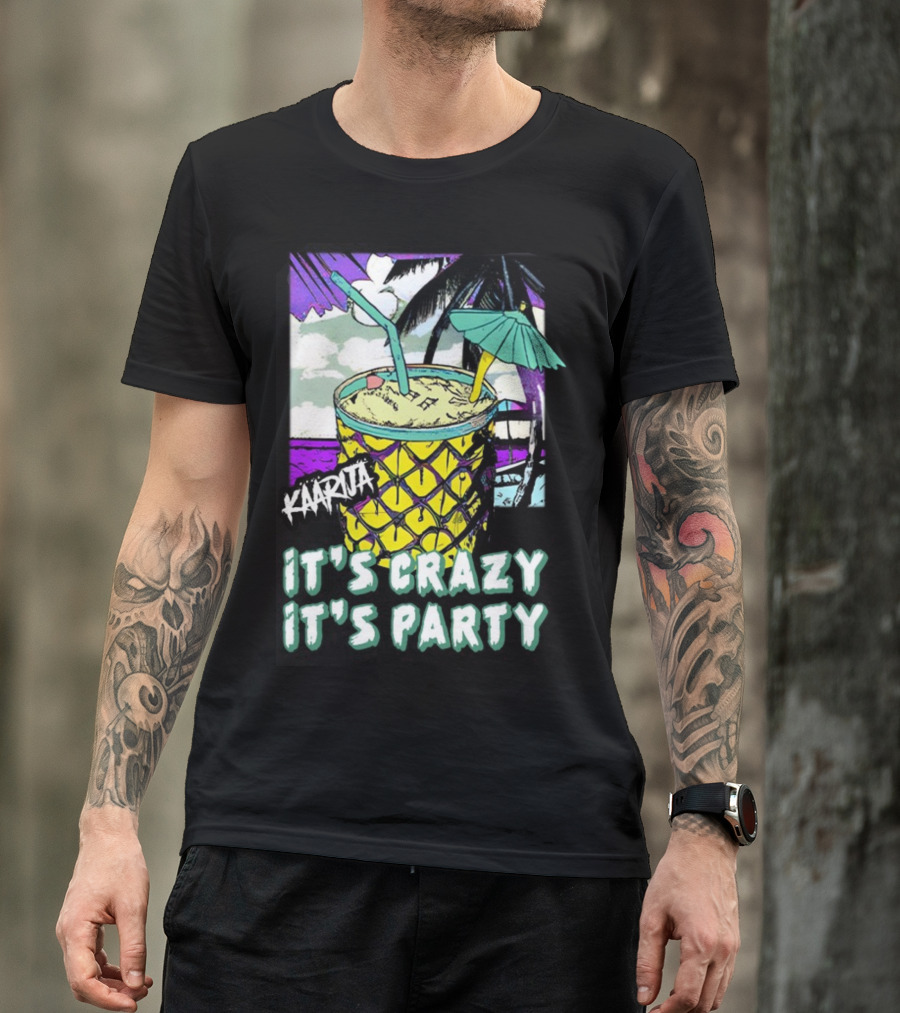 Kaarija It's Crazy It's Party Pineapple Drink Palm Trees T-Shirt