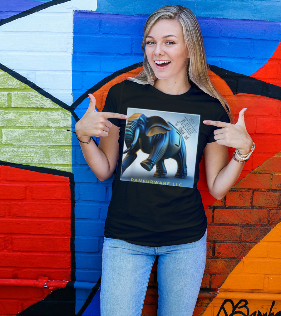 Don't Be Afraid To Stand Out Be The Elephant Panfurware LLC T-Shirt
