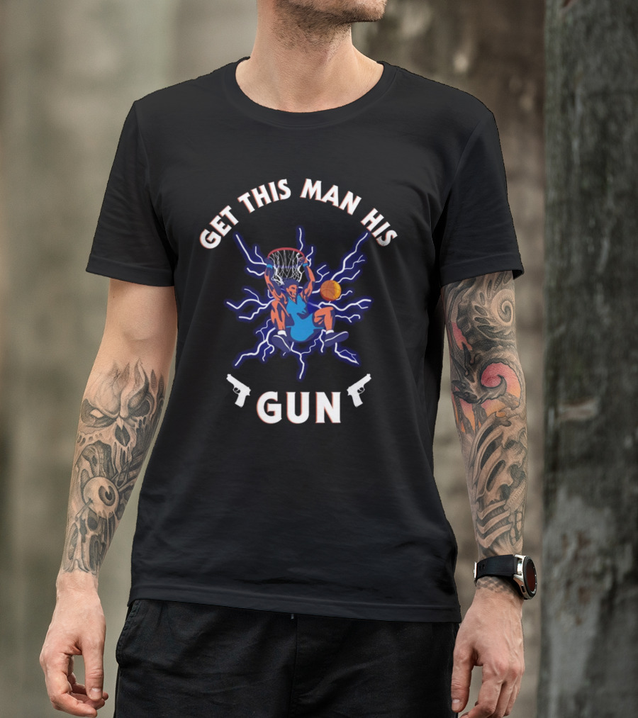 Get This Man His Gun Basketball Dunk With Lightning And Guns T-Shirt