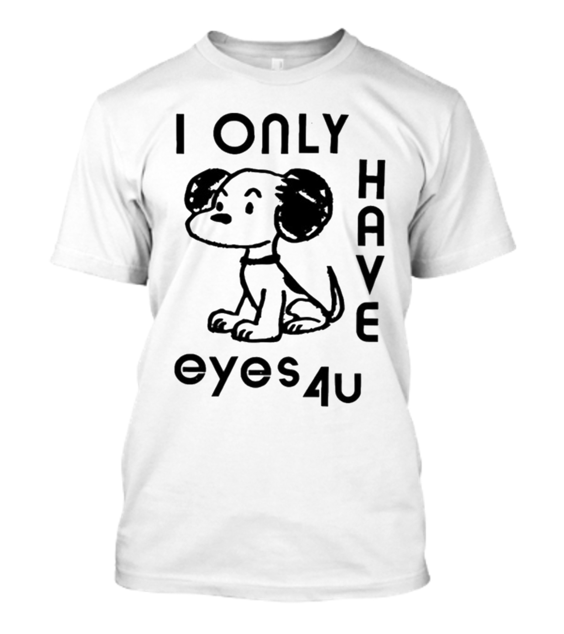 I Only Have Eyes 4U Cartoon Dog T-Shirt