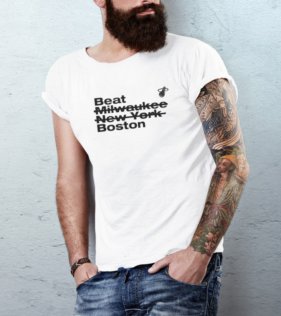 Beat Milwaukee New York Boston Miami Heat T-Shirt