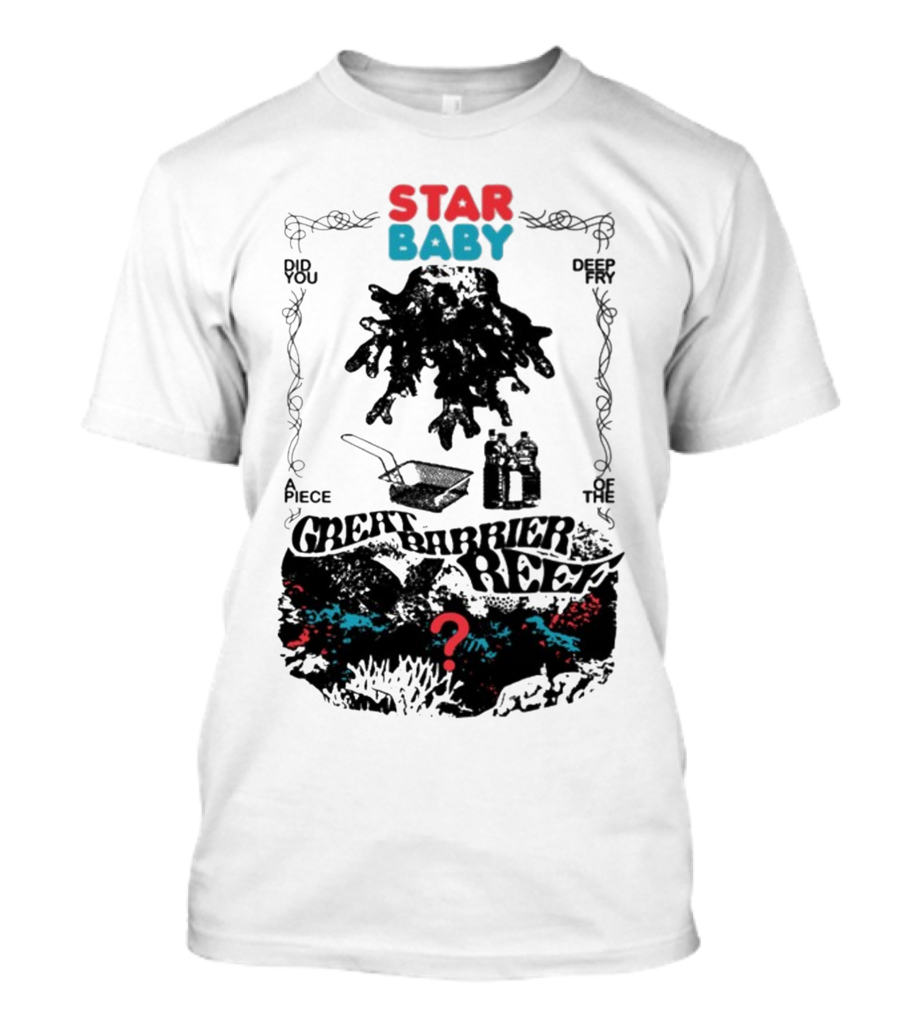 Star Baby Did You Piece The Great Barrier Reef Deep In? T-Shirt