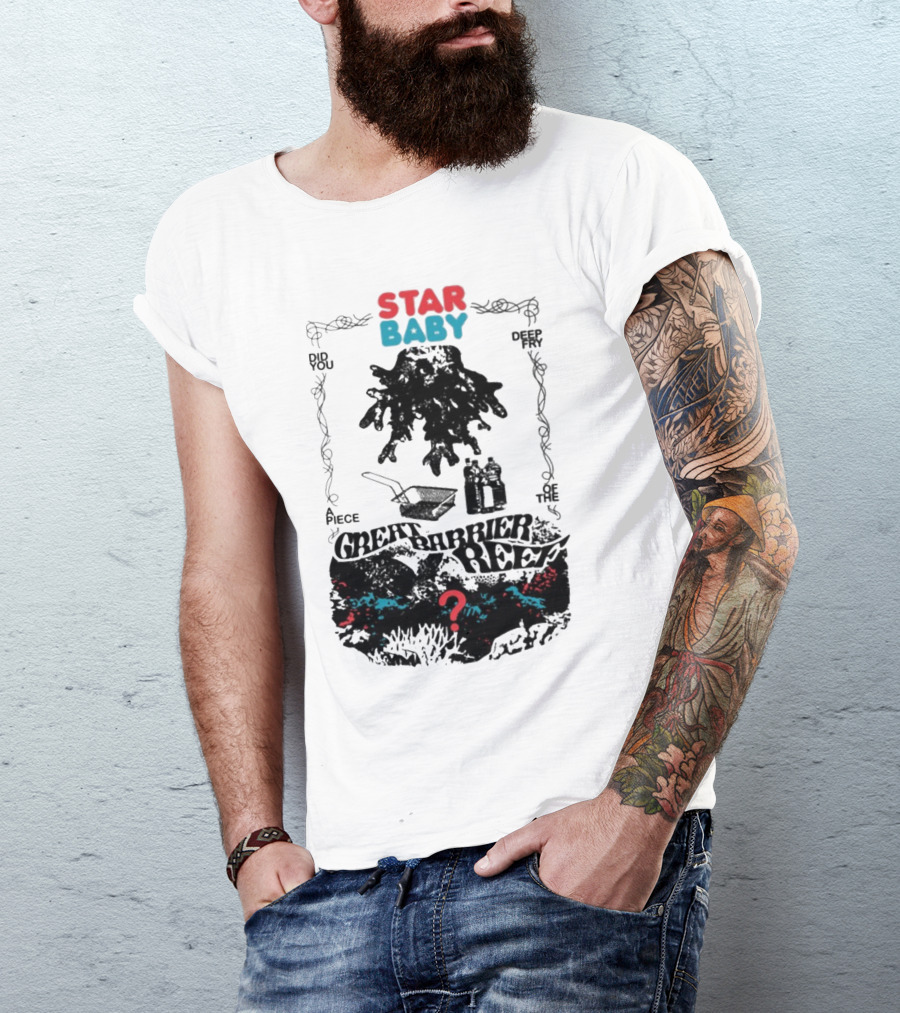 Star Baby Did You Piece The Great Barrier Reef Deep In? T-Shirt