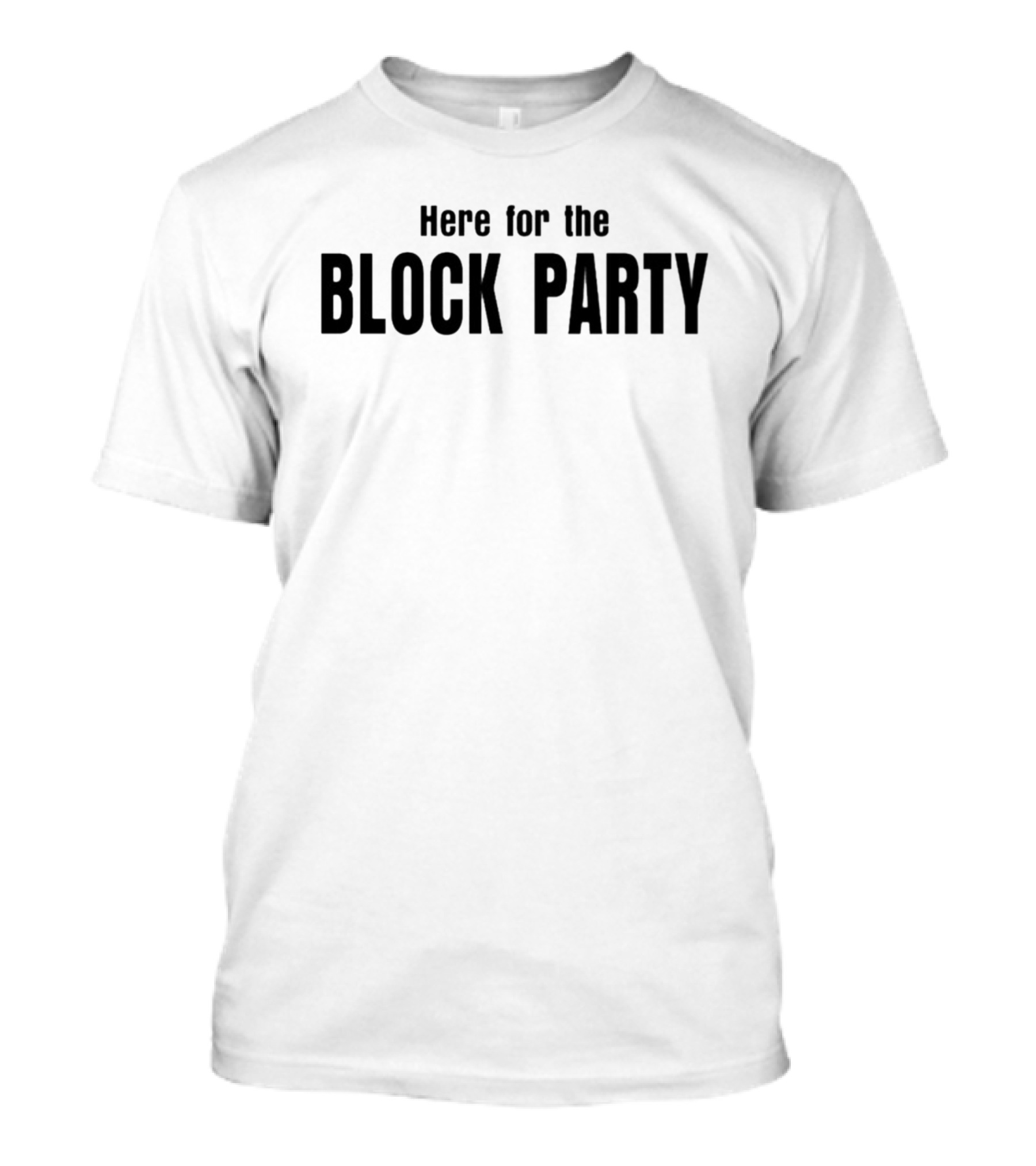 Here For The Block Party Basketball Fan T-Shirt
