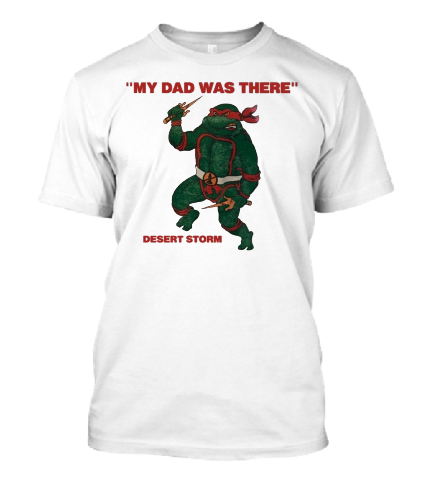 Desert Storm My Dad Was There Ninja Turtle T-Shirt