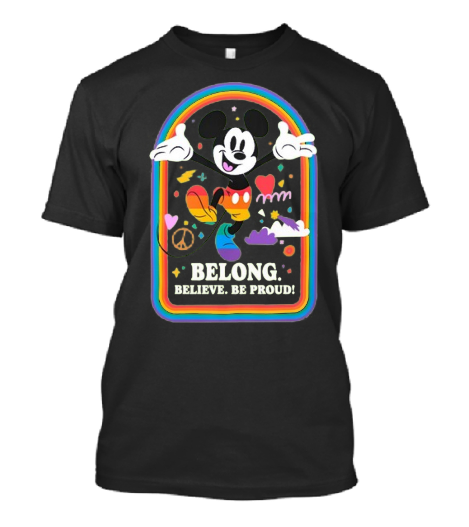 Belong Believe Be Proud Mickey Rainbow Peace Clouds Hearts T-Shirt