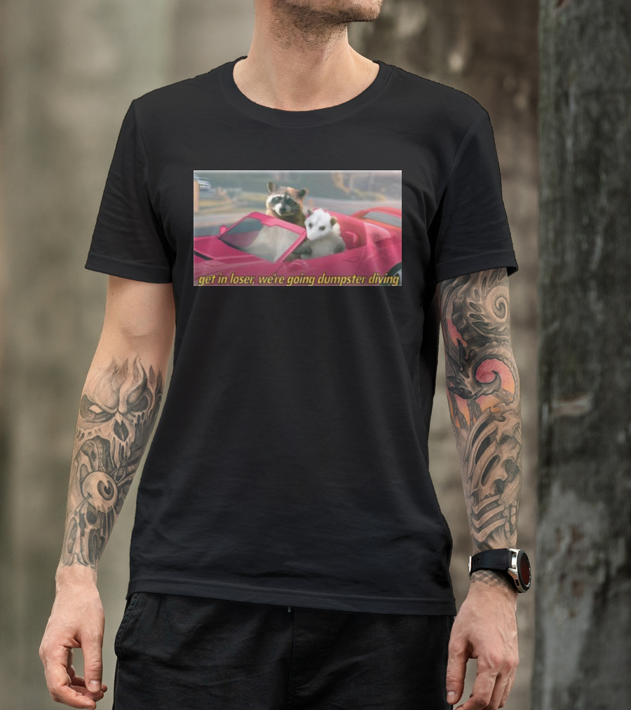 Get In Loser We're Going Dumpster Diving Raccoon And Opossum In Pink Car T-Shirt
