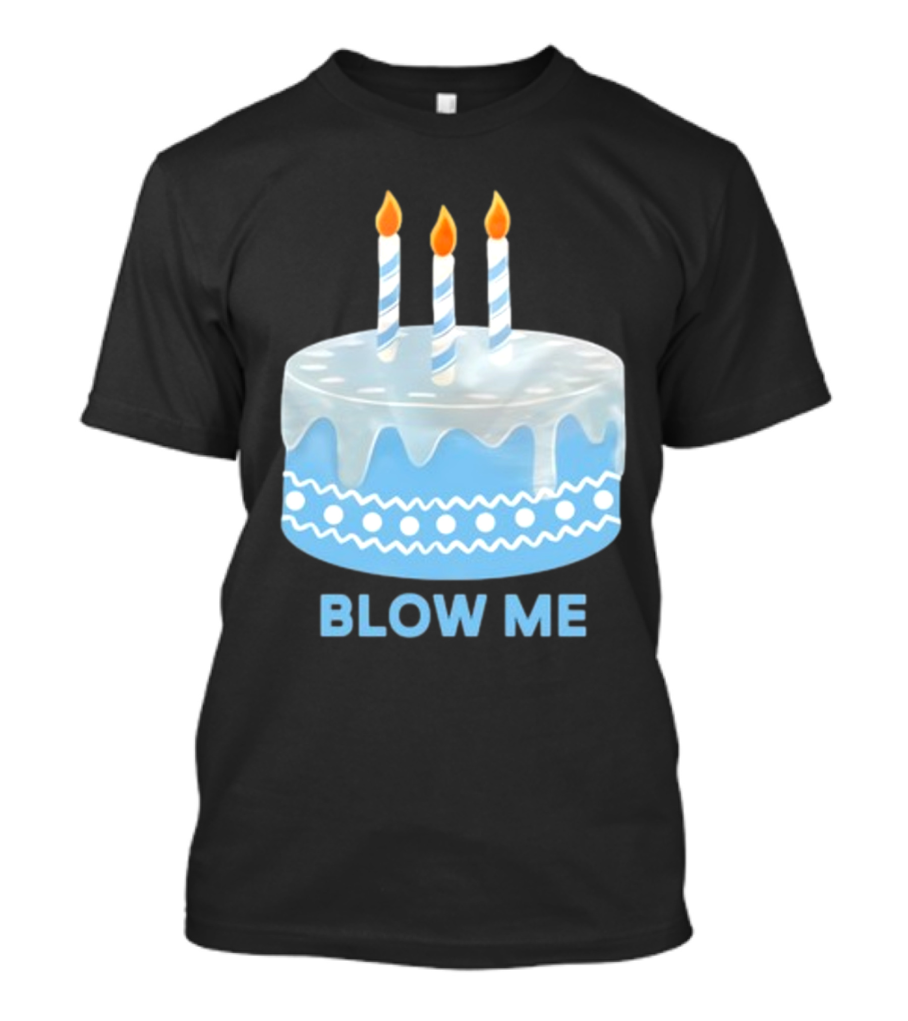 Josueluciano91 Blow Me Cake T-Shirt