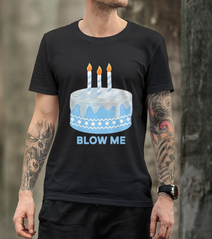 Josueluciano91 Blow Me Cake T-Shirt