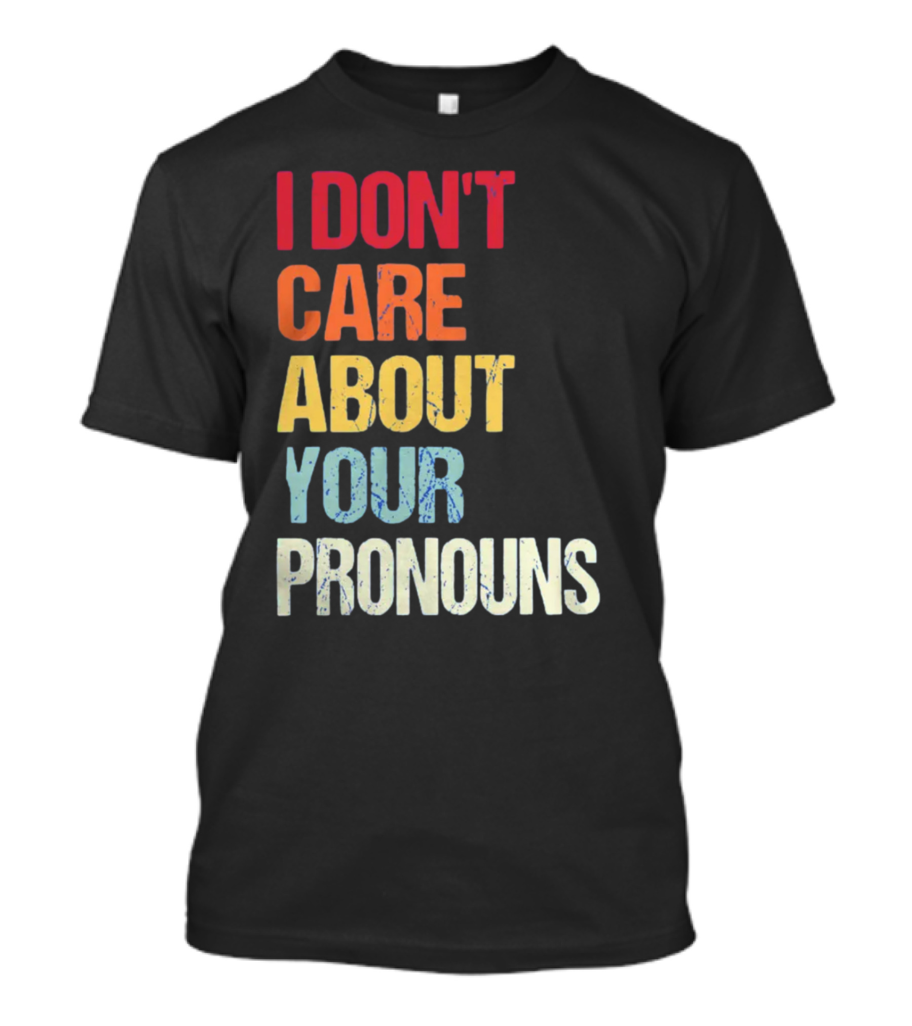Savethetomboys I Don't Care About Your Pronouns T-Shirt