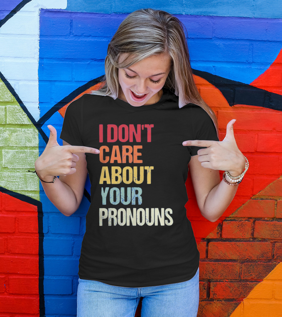 Savethetomboys I Don't Care About Your Pronouns T-Shirt