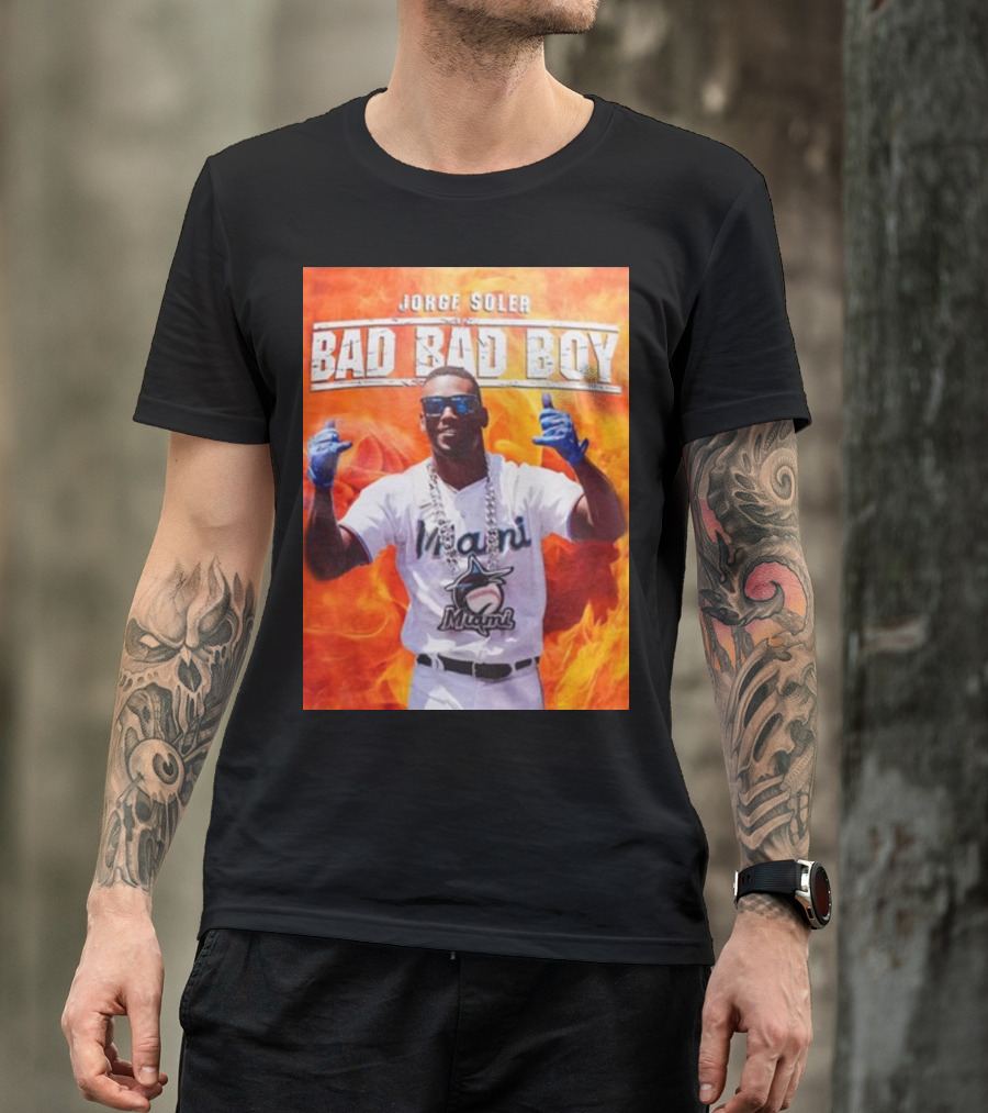 Jorge Soler Bad Bad Boy Miami Marlins Fire Background T-Shirt