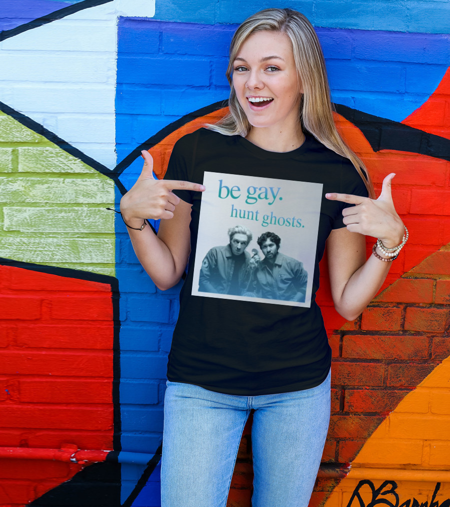 Be Gay Hunt Ghosts Paranormal Duo T-Shirt