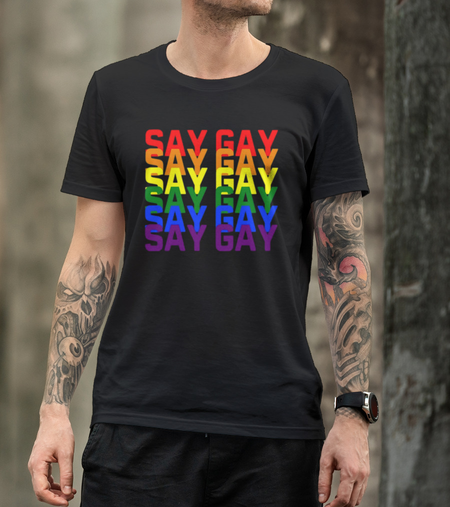 Say Gay Say Gay Say Gay Rainbow Pride T-Shirt