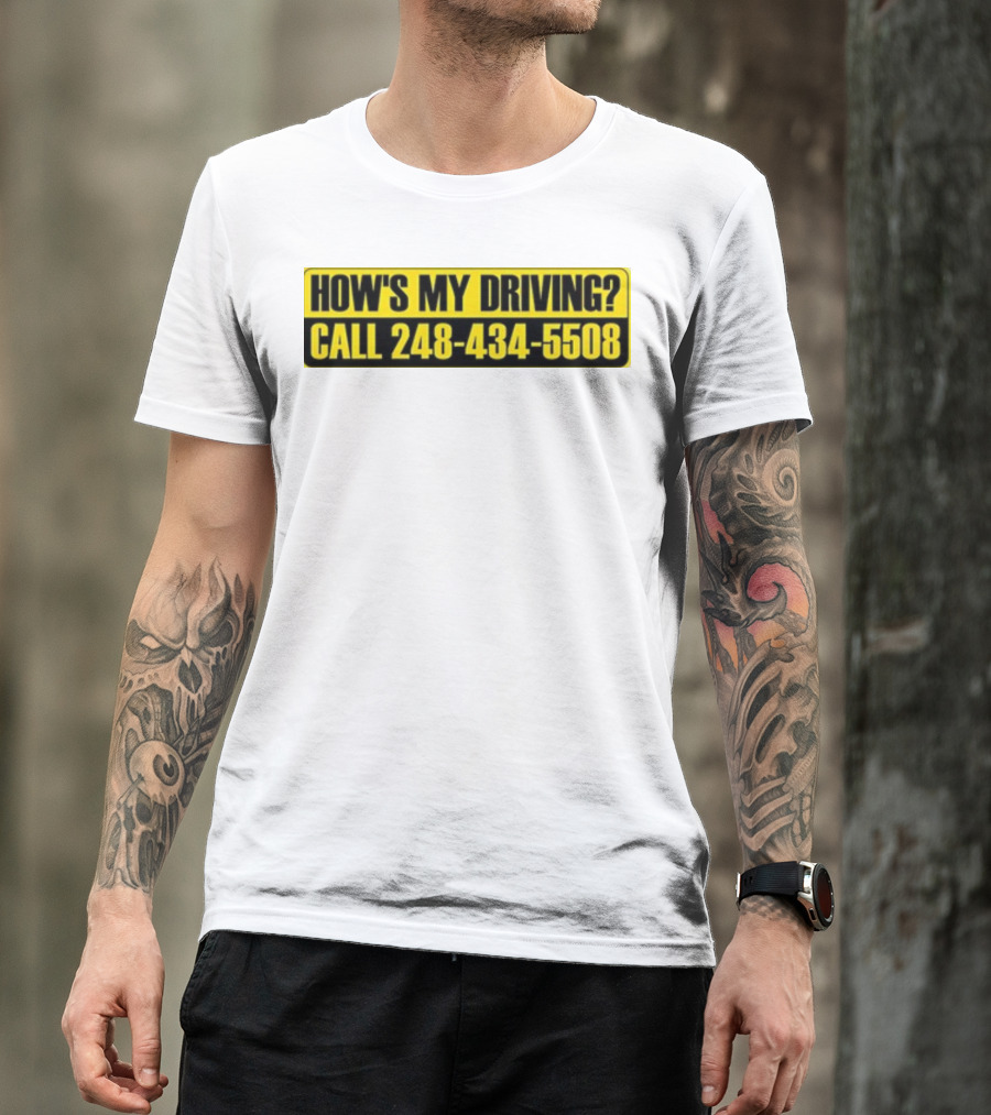 HOW'S MY DRIVING CALL 248 434 5508 T-Shirt