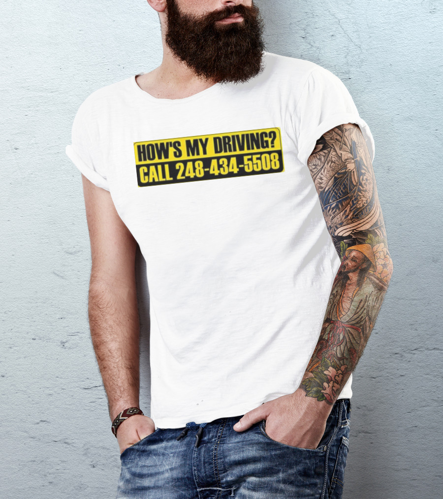 HOW'S MY DRIVING CALL 248 434 5508 T-Shirt