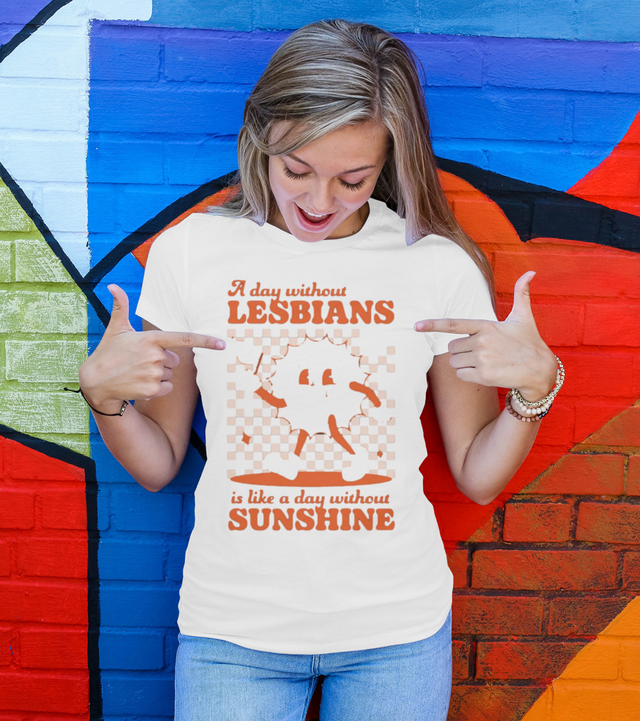 A Day Without Lesbians Is Like A Day Without Sunshine Checkered Sun Character T-Shirt