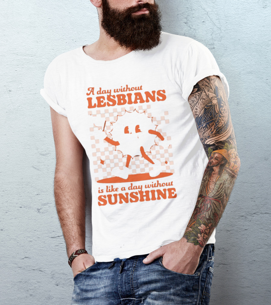 A Day Without Lesbians Is Like A Day Without Sunshine Checkered Sun Character T-Shirt