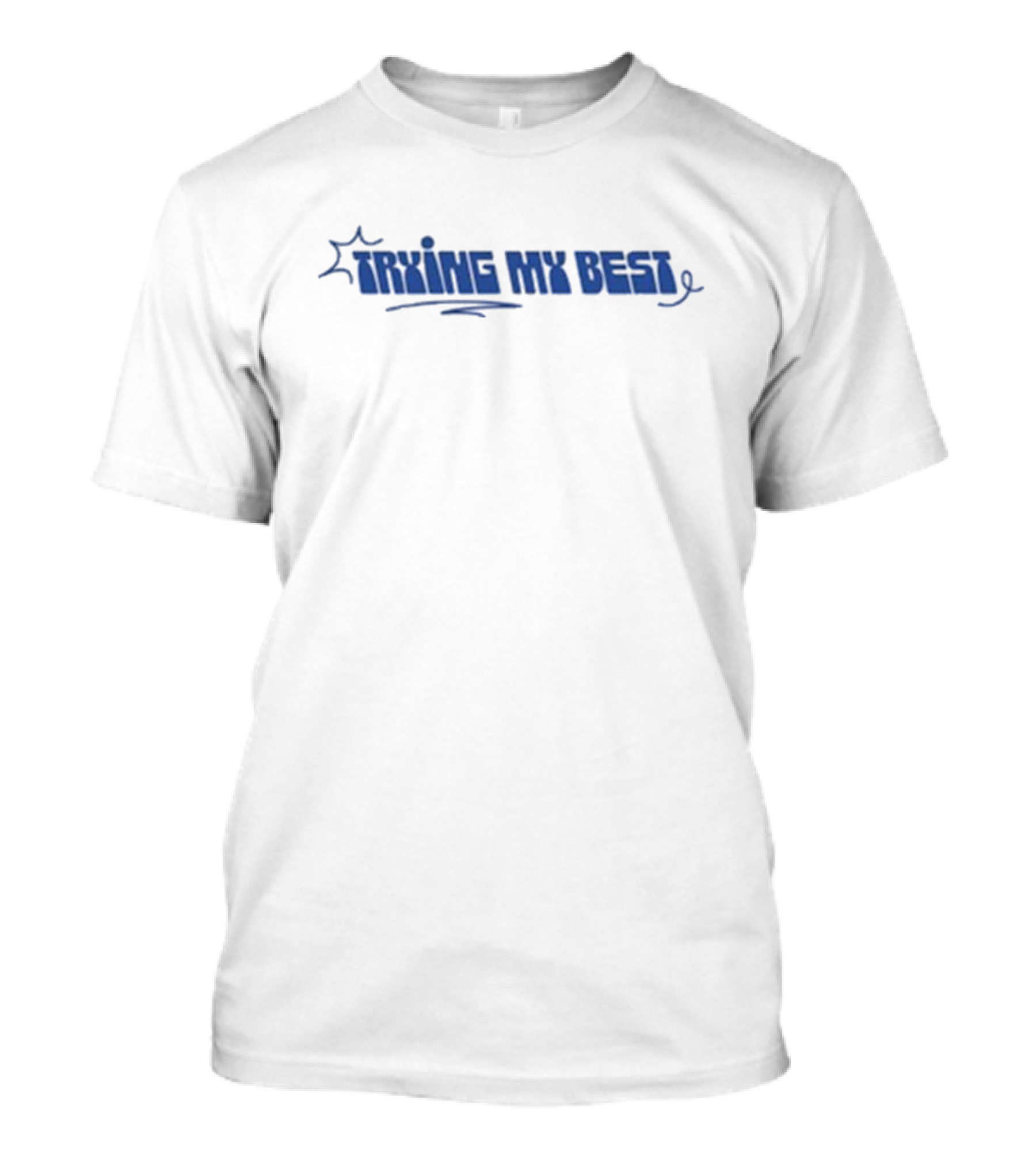 Trying My Best Blue 3D Text Star T-Shirt
