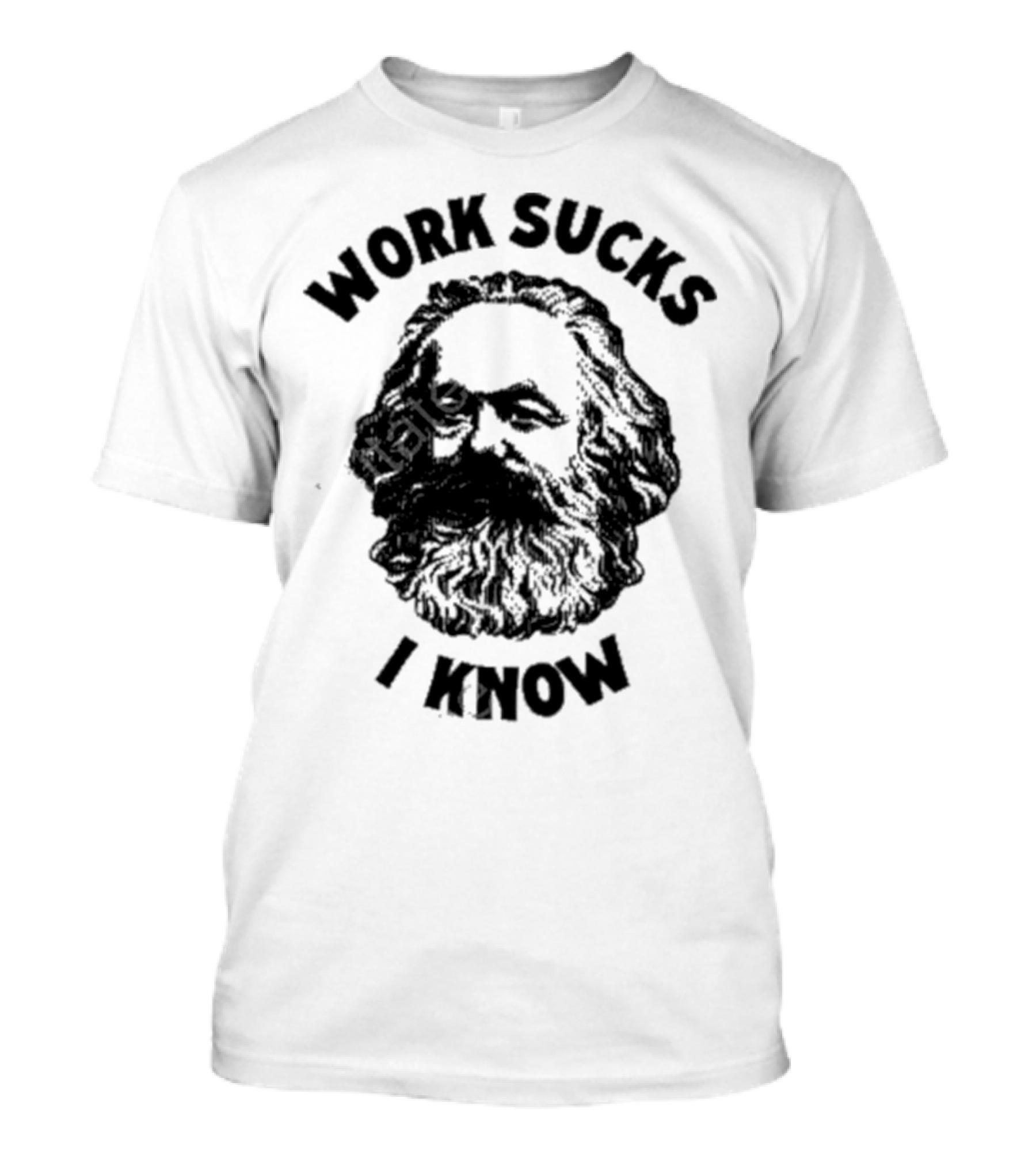 Work Sucks I Know Marx Head T-Shirt