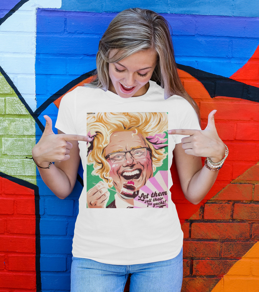 Philip Lowe Let Them Sell Their 7Th Yacht Cake T-Shirt