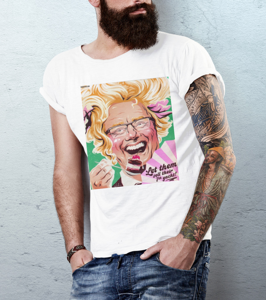 Philip Lowe Let Them Sell Their 7Th Yacht Cake T-Shirt