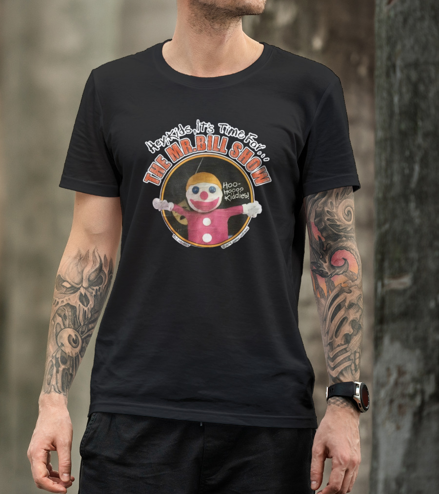 Hey Kids It's Time For The Mr Bill Show Hoo Hoo Kiddies T-Shirt