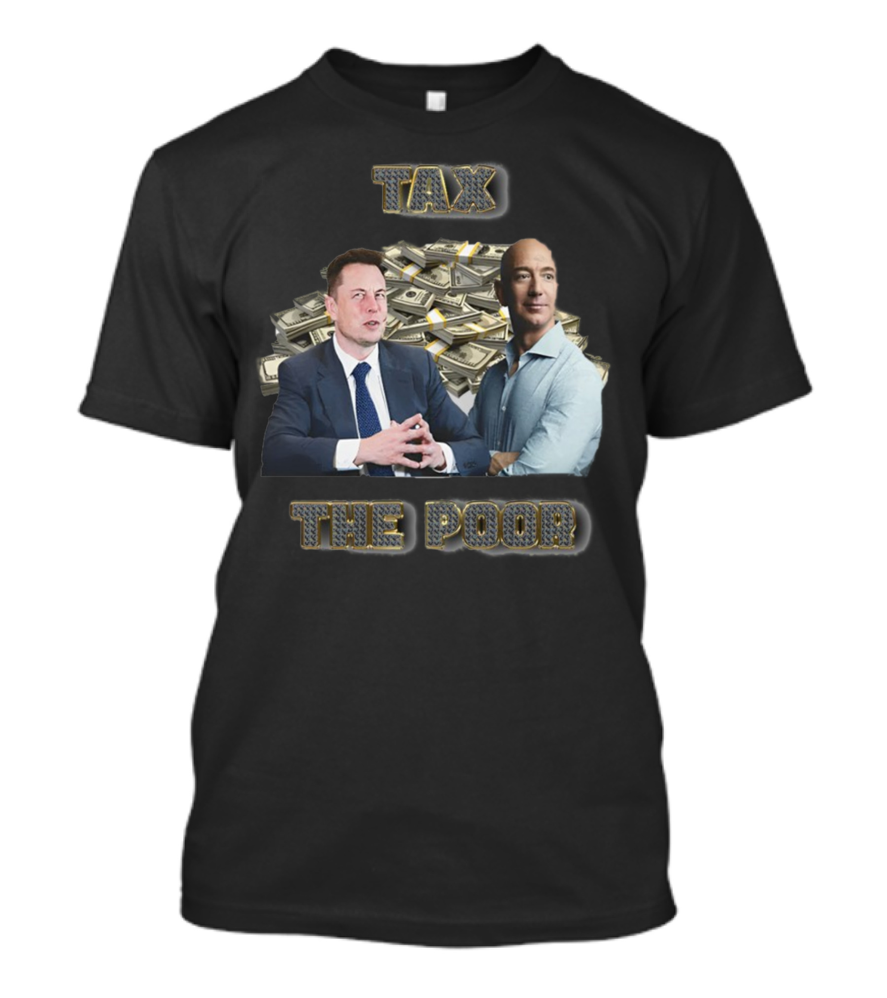 Tax The Poor Billionaires And Money Pile T-Shirt