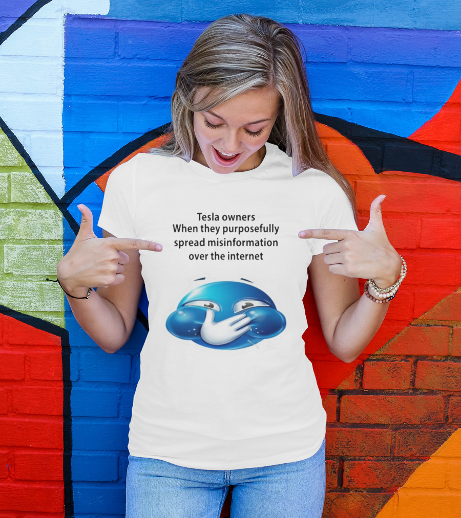 Tesla Owners When They Purposefully Spread Misinformation Over The Internet Blue Laughing Emoji T-Shirt