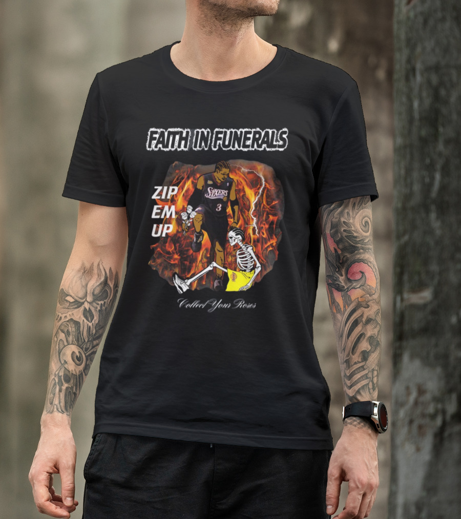 Faith In Funerals Zip Em Up Collect Your Roses Sixers Skeleton T-Shirt