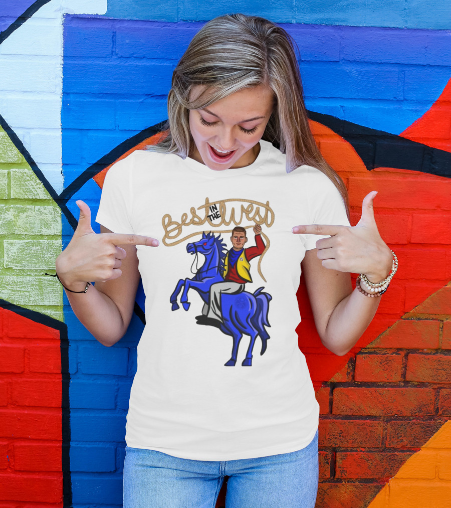 Nikola Jokic In The Best West Riding Blue Horse 15 T-Shirt