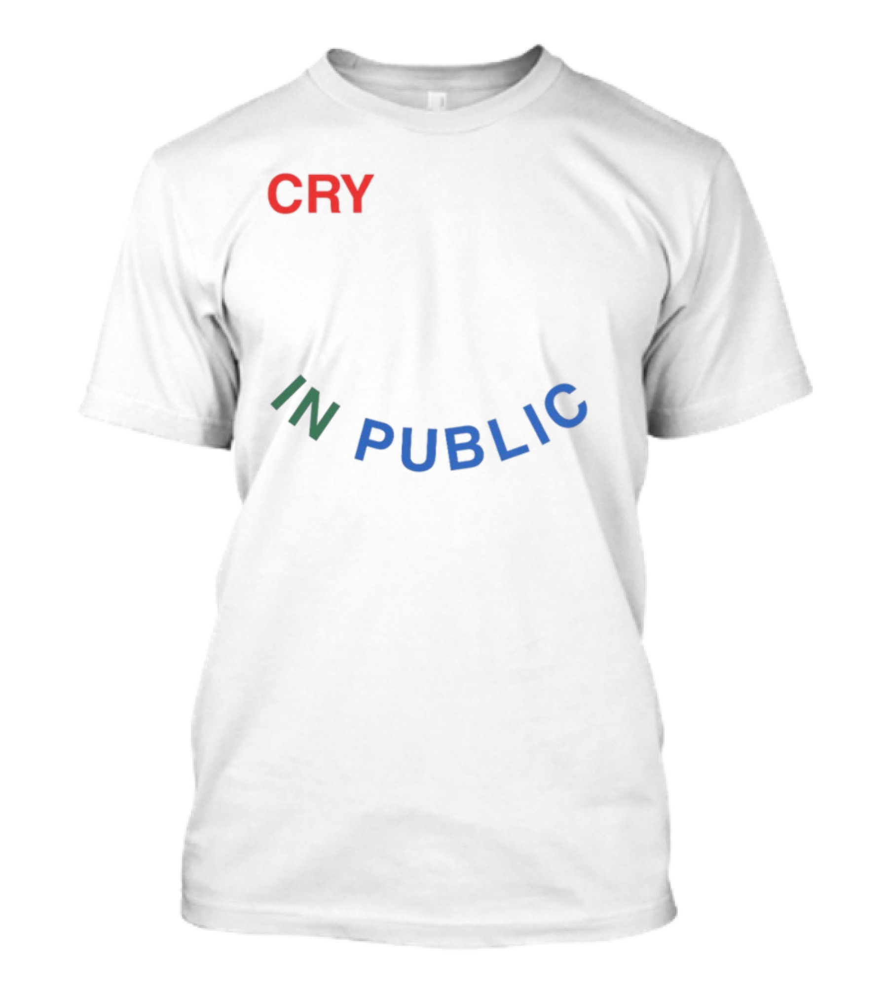 CRY IN PUBLIC T-Shirt