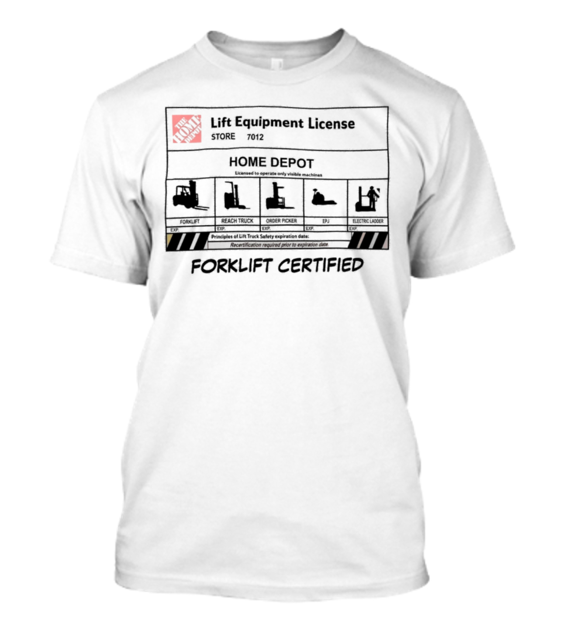 Lift Equipment License Home Depot Forklift Certified Store 7012 T-Shirt