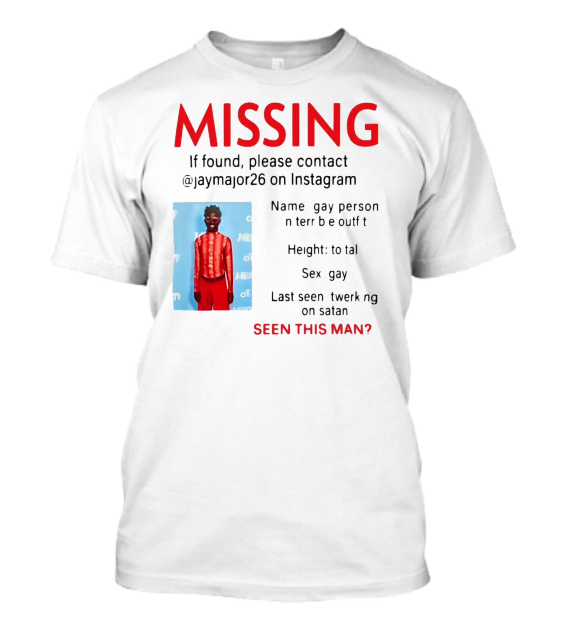 Missing Gay Person Please Contact @Jaymajor26 On Instagram Seen This Man? T-Shirt