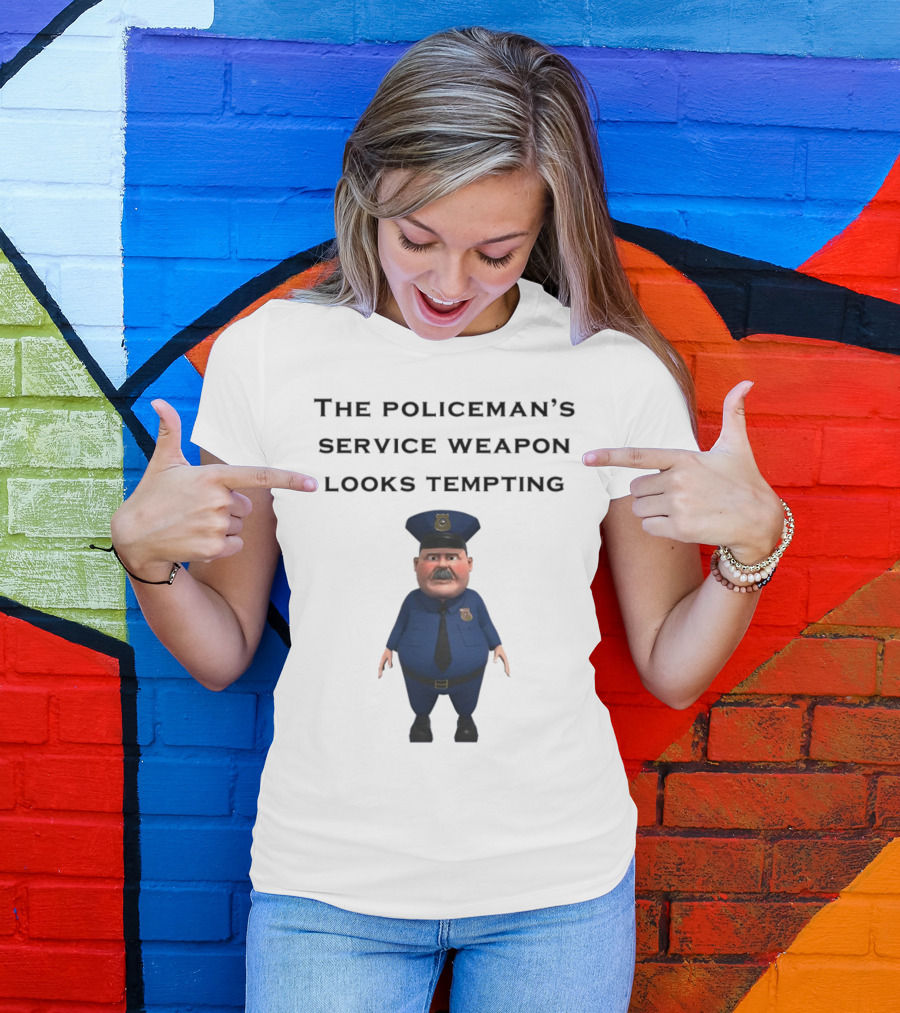 The Policeman's Service Weapon Looks Tempting Cartoon Officer Humor T-Shirt